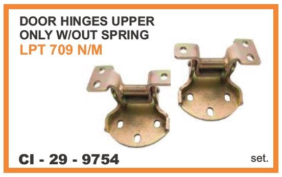DOOR HINGES UPPER ONLY W/O SRING LPT709 N/M