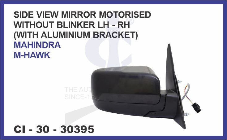 SIDE VIEW MIRROR MOTORISED WITHOUT BLINKER LH - RH (WITH ALUMINIUM BRACKET) MAHINDRA M-HAWK