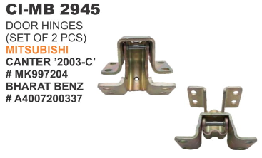 DOOR HINGES (ST OF 2)MITSUBISHI CANTER 2005 (BHARAT BENZ)